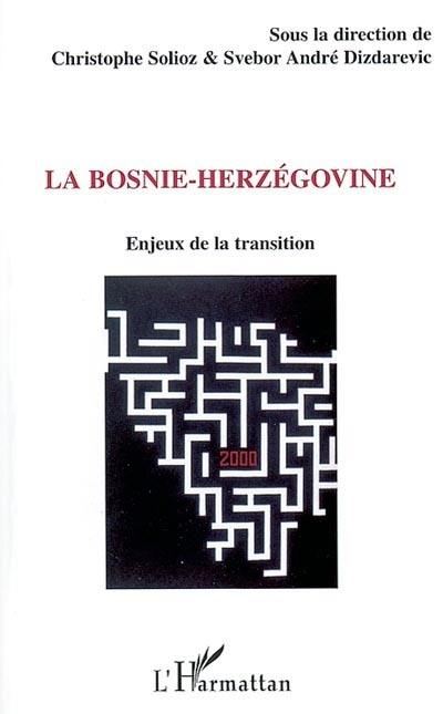 La Bosnie-Herzégovine : enjeux de la transition