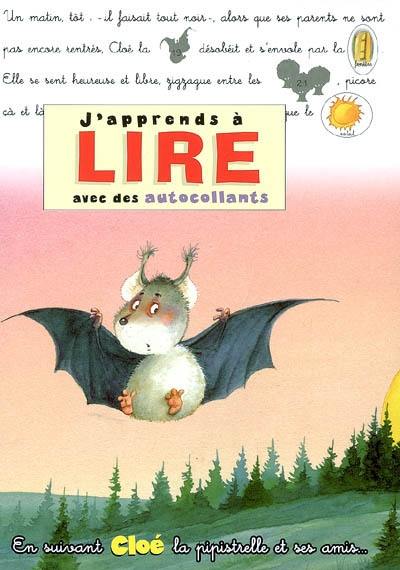 En suivant Cloé, la pipistrelle et ses amis : j'apprends à lire avec des autocollants