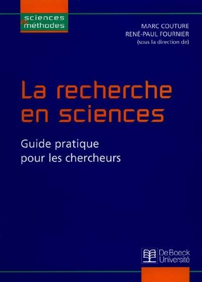 La recherche en sciences : guide pratique pour les chercheurs