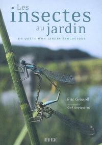 Les insectes au jardin : en quête d'un jardin écologique