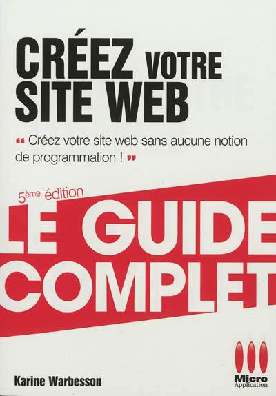 Créez votre site Web : créez votre site Web sans aucune notion de programmation !