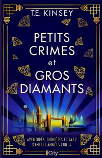 Petits crimes et gros diamants. Vol. 1