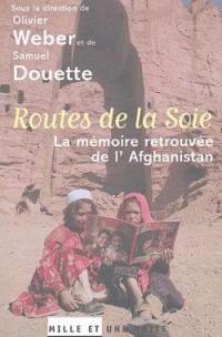 Routes de la soie : la mémoire retrouvée de l'Afghanistan