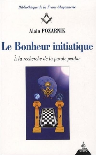 Le bonheur initiatique : à la recherche de la parole perdue