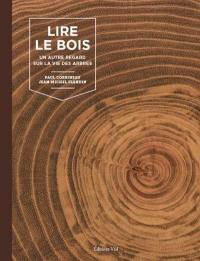 Lire le bois : un autre regard sur la vie des arbres