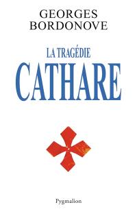 La tragédie cathare