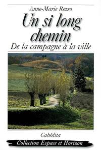 Un si long chemin : de la campagne à la ville