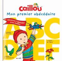 Caillou. Mon premier abécédaire : découvre l'alphabet avec Caillou