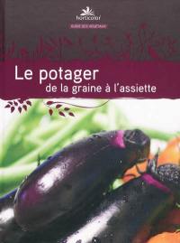 Le potager, de la graine à l'assiette