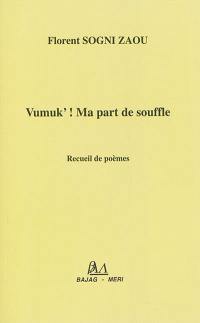 Vumuk' ! Ma part de souffle : recueil de poèmes