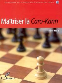 Maîtriser la Caro-Kann