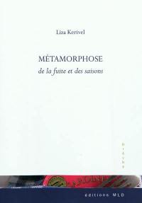 Métamorphose de la fuite et des saisons