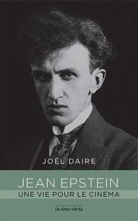 Jean Epstein : une vie pour le cinéma