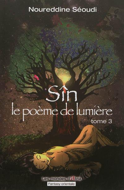 Sîn. Vol. 3. Le poème de lumière