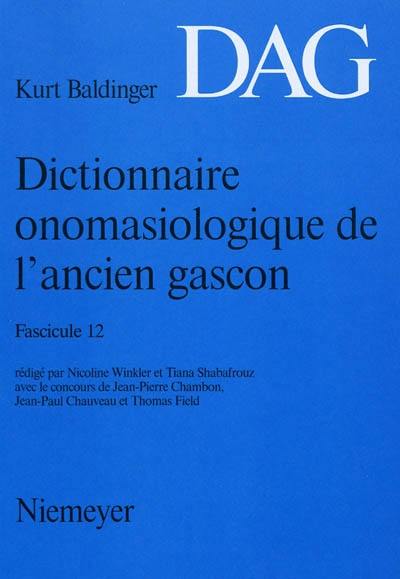 Dictionnaire onomasiologique de l'ancien gascon : DAG. Vol. 12