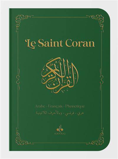 Le saint Coran : arabe, français, phonétique : vert