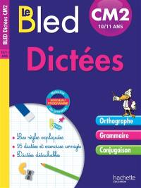 Le Bled : dictées CM2, 10-11 ans : nouveau programme, réforme du primaire