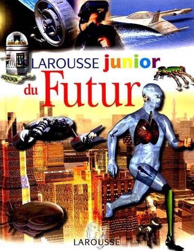 Le Larousse junior du futur