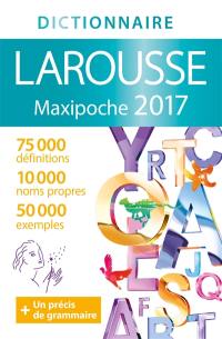 Dictionnaire Larousse maxipoche 2017