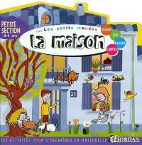 La maison : petite section