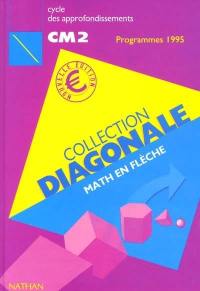 Math en flèche, cycle des approfondissements, CM2 : conforme aux programmes de 1995