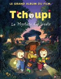 T'choupi : le mystère des jouets : le grand album du film