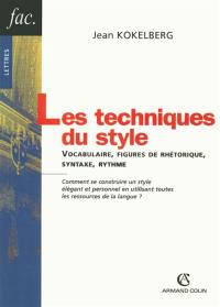 Les techniques du style : vocabulaire, figures de rhétorique, syntaxe, rythme