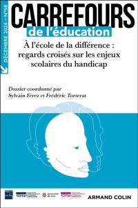 Carrefours de l'éducation, n° 58. A l'école de la différence : regards croisés sur les enjeux scolaires du handicap