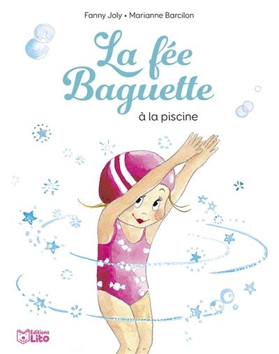 La fée Baguette. Vol. 5. La fée Baguette à la piscine