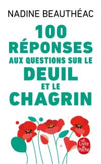 Cent réponses aux questions sur le deuil et le chagrin