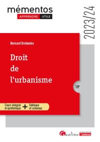 Droit de l'urbanisme : cours intégral et synthétique + tableaux et schémas : 2023-2024