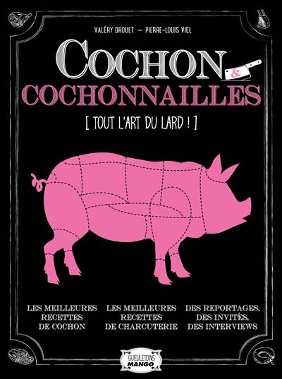 Cochon & cochonailles : tout l'art du lard !