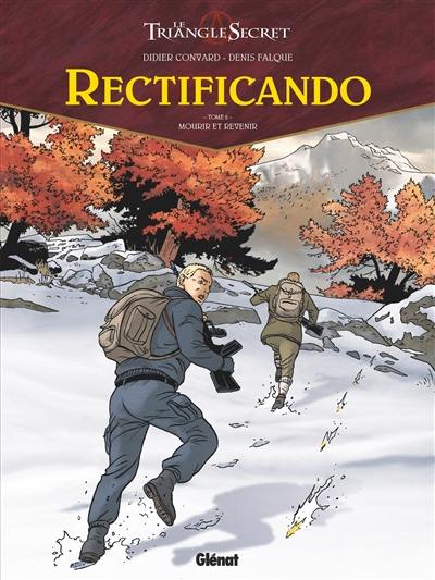 Rectificando : le triangle secret. Vol. 2. Mourir et revenir