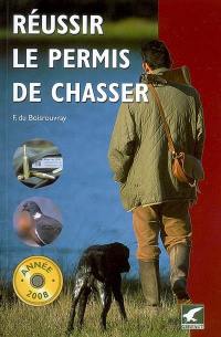 Réussir le permis de chasser : année 2008