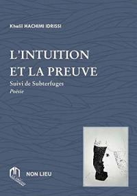 L'intuition et la preuve. Subterfuges