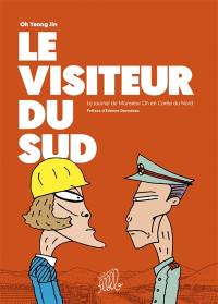 Le visiteur du Sud : le journal de monsieur Oh en Corée du Nord