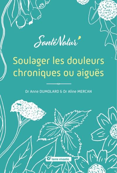 Soulager les douleurs chroniques ou aiguës