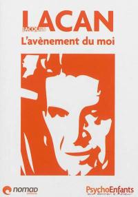 Jacques Lacan : l'avènement du moi