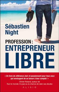 Profession : entrepreneur libre