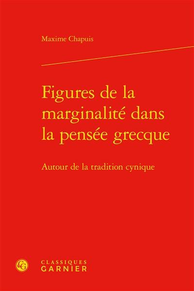 Figures de la marginalité dans la pensée grecque : autour de la tradition cynique