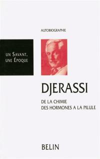 Carl Djerassi : de la chimie des hormones à la pilule