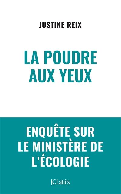 La poudre aux yeux : enquête sur le ministère de l'Ecologie