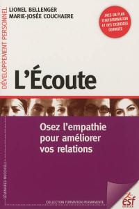 L'écoute : osez l'empathie pour améliorer vos relations