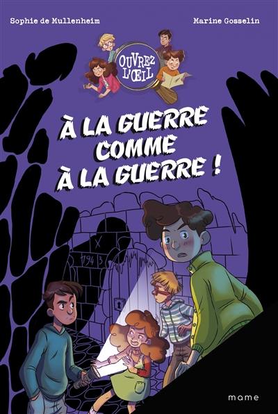 Ouvrez l'oeil. Vol. 4. A la guerre comme à la guerre !