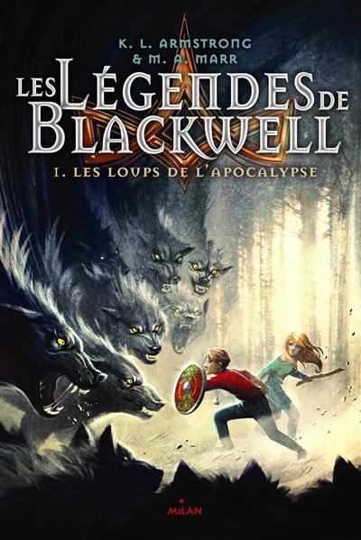 Les légendes de Blackwell. Vol. 1. Les loups de l'apocalypse