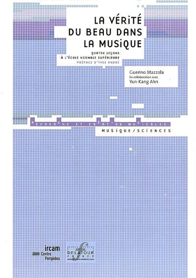 La vérité du beau dans la musique : quatre leçons à l'Ecole normale supérieure