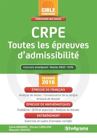 CRPE, toutes les épreuves d'admissibilité : concours enseignant, master MEEF, ESPE : session 2016