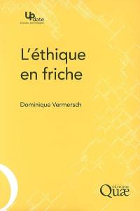 L'éthique en friche