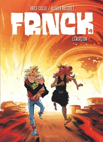 Frnck. Vol. 4. L'éruption