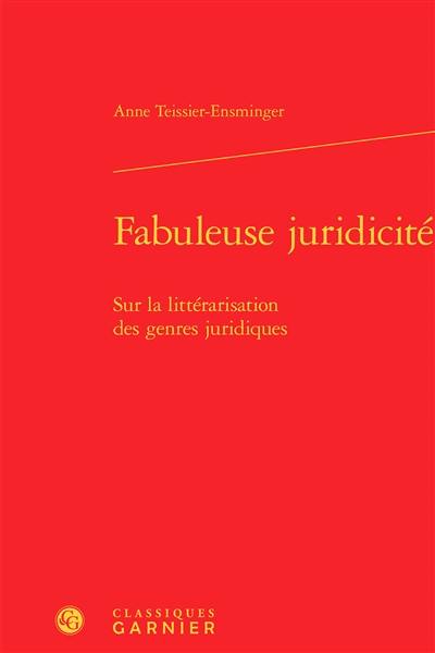 Fabuleuse juridicité : sur la littérarisation des genres juridiques